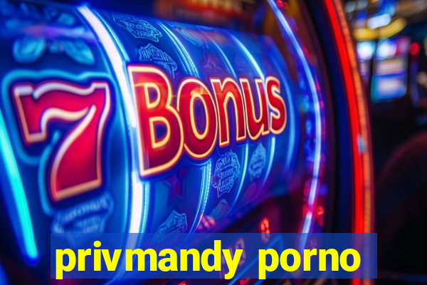 privmandy porno